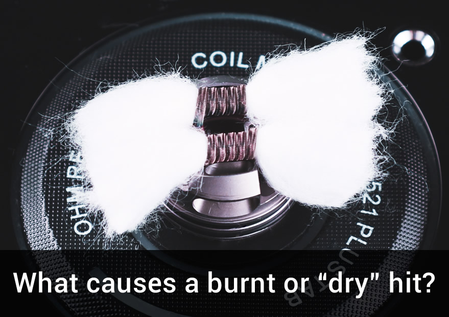 What causes a burnt or “dry” hit?